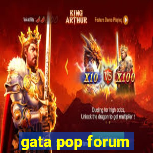 gata pop forum